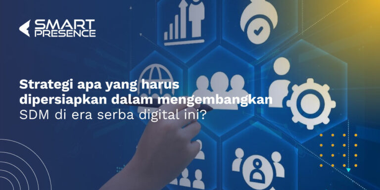 Strategi Pengembangan Sdm Untuk Menghadapi Era Digital Smartpresence