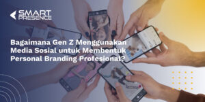 Bagaimana-Gen-Z-Menggunakan-Media-Sosial-untuk-Membentuk-Personal-Branding-Profesional