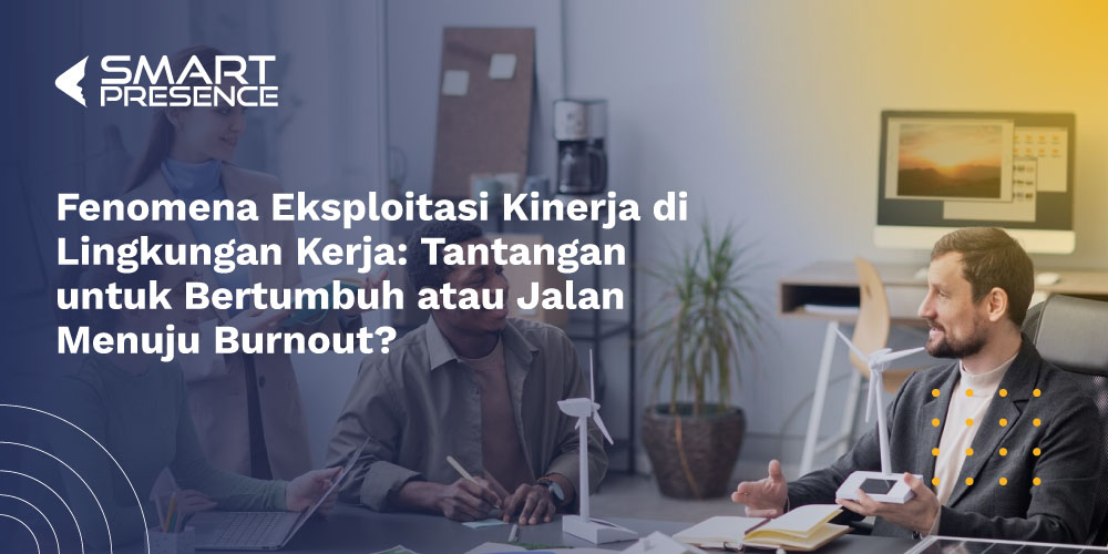 Fenomena-Eksploitasi-Kinerja-di-Lingkungan-Kerja-Tantangan-untuk-Bertumbuh-atau-Jalan-Menuju-Burnout